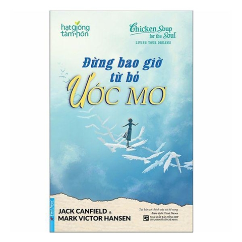 Hạt Giống Tâm Hồn - Đừng Bao Giờ Từ Bỏ Ước Mơ 64k - First News