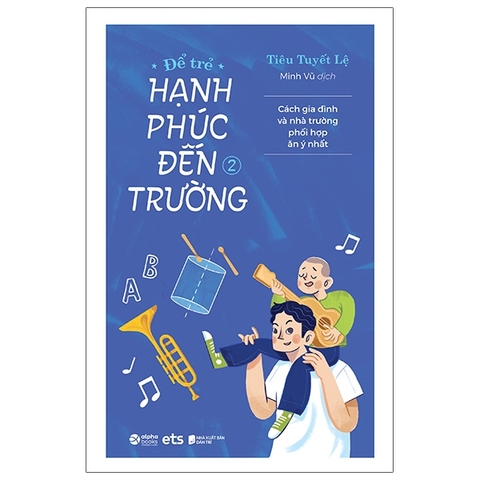 Để Trẻ Hạnh Phúc Đến Trường 2 139k - AlphaBooks+