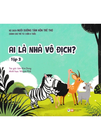 50_Bộ sách nuôi dưỡng tâm hồn trẻ thơ -  Ai là nhà vô địch tập 3