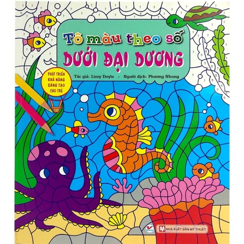 Phát Triển Khả Năng Sáng Tạo Cho Trẻ: Tô Màu Theo Số - Dưới Đại Dương - Tân Việt 88k