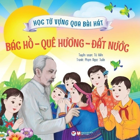 Học Từ Vựng Qua Bài Hát - Bác Hồ, Quê Hương, Đất Nước - Tân Việt 110k