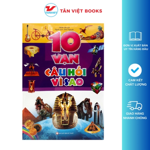 10 Vạn Câu Hỏi Vì Sao ( bìa cứng) - Tân Việt 175k