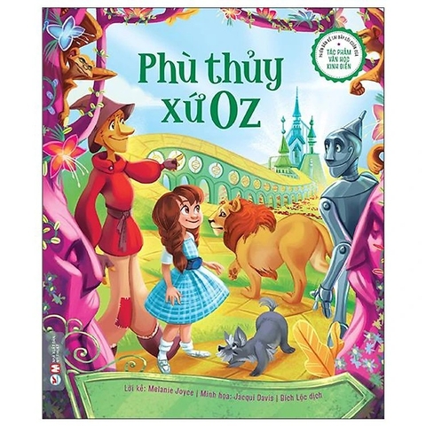 Phiên bản kể lại đầy lôi cuốn của các Tác phẩm Văn Học kinh điển - Phù thủy xứ Oz - Tân Việt