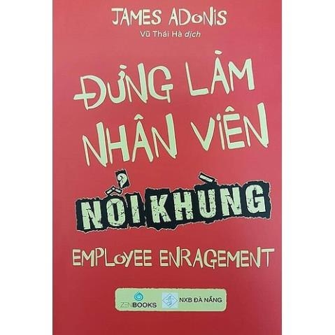 Đừng Làm Nhân Viên Nổi Khùng - ZenBooks 79k