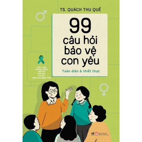 99 câu hỏi bảo vệ con yêu: Cẩm nang phòng chống xâm hại tình dục trẻ em dành cho người Việt - Nhã Nam 79k