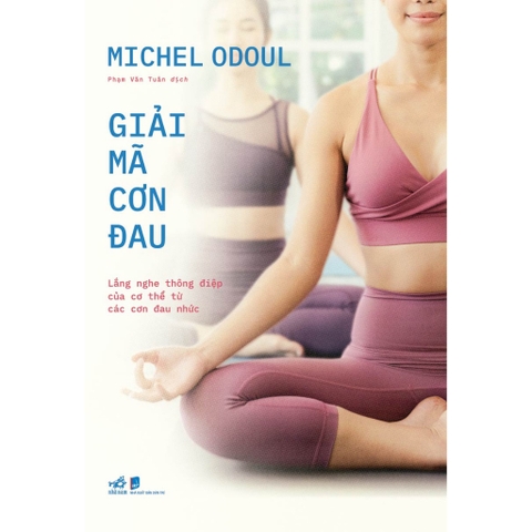 Giải mã cơn đau: Lắng nghe thông điệp của cơ thể từ các cơn đau nhức - Nhã Nam 160k