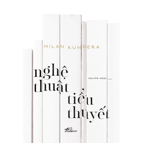 Nghệ Thuật Tiểu Thuyết (Milan Kundera) - 116k Nhã Nam