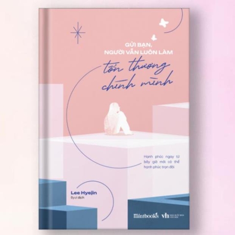 Gửi Bạn, Người Vẫn Luôn Làm Tổn Thương Chính Mình - AZ Việt Nam 105k