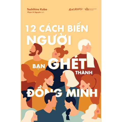 12 Cách Biến Người Bạn Ghét Thành Đồng Minh - AZVietNam 99k CK45