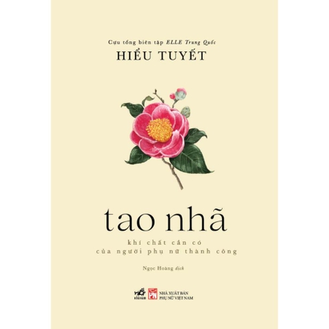 Tao nhã: Khí chất cần có của người phụ nữ thành công (Hiểu Tuyết) - Nhã Nam 180k