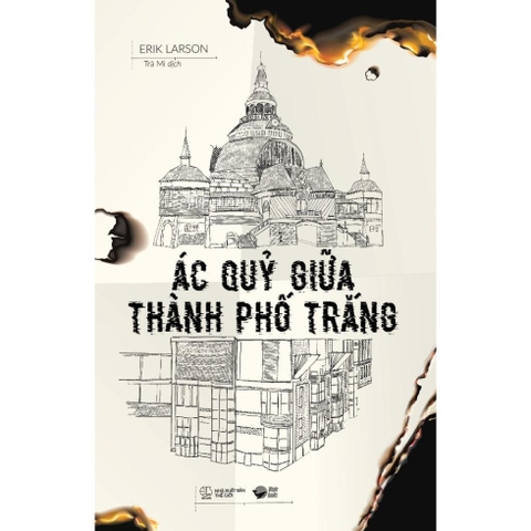 Ác quỷ giữa thành phố trắng - Erik Larson - AZVietNam 209k