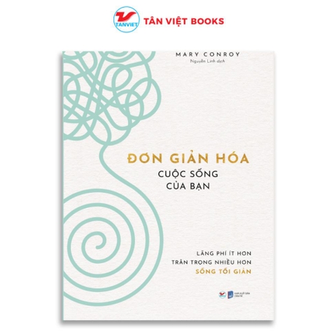 Đơn Giản Hóa Cuộc Sống Của Bạn - Tân Việt 115k