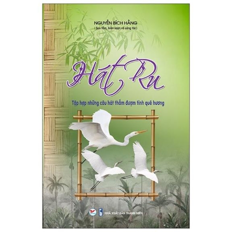 Hát Ru - Tập Hợp Những Câu Hát Thấm Đượm Tình Quê Hương - Tân Việt - 65k