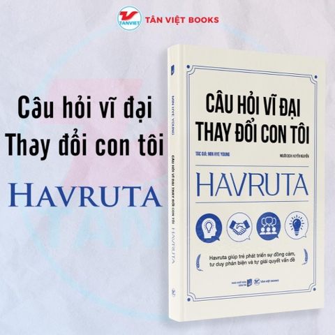 Câu Hỏi Vĩ Đại Thay Đổi Con Tôi HAVRUTA - Tân Việt - 99k