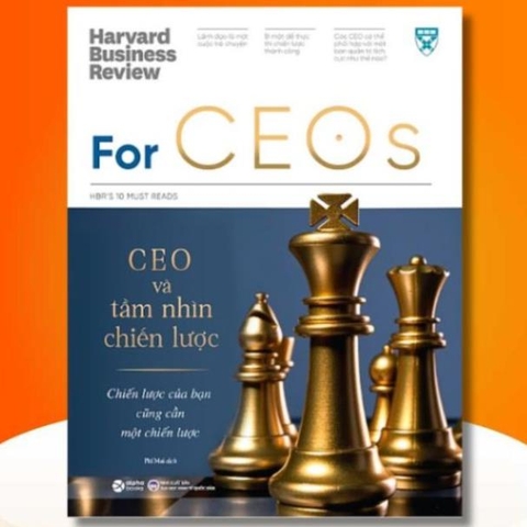 Harvard Business Review: For CEOs - CEO và tầm nhìn chiến lược (HBR's 10 Must Reads) - AlphaBooks - 269k