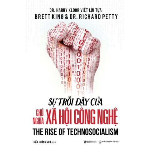 Sự trỗi dậy của chủ ngha xã hội công nghệ - Saigon Books - 238k