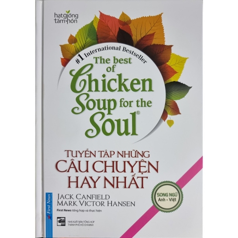 The Best of Chicken Soup Tuyển Tập Những Câu Chuyện Hay Nhất ( Song Ngữ Anh Việt) - First News 138k