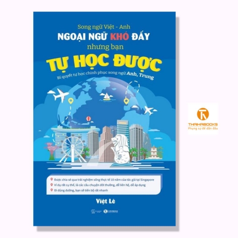 NGOẠI NGỮ KHÓ ĐẤY NHƯNG BẠN TỰ HỌC ĐƯỢC: Bí quyết tự học chinh phục song ngữ Anh, Trung (268k)Thái Hà