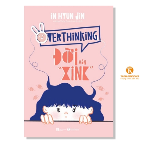 Overthinking – Đời vẫn “xink” - Thái Hà Books 139k