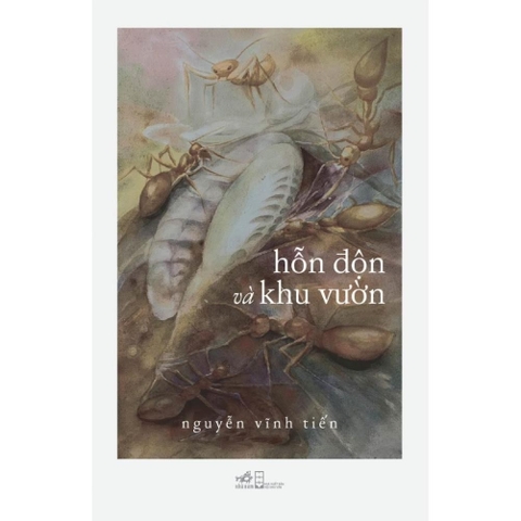 Hỗn độn và khu vườn (Nguyễn Vĩnh Tiến) (Nhã Nam) 168k