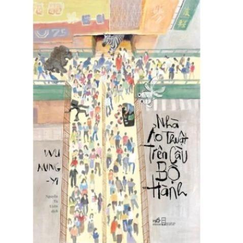 Nhà ảo thuật trên cây cầu bộ hành -  Nhã Nam 136k