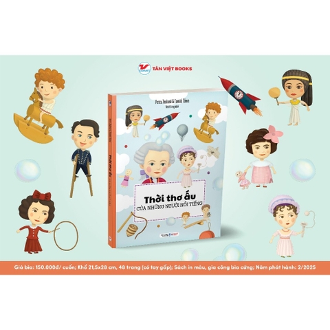 Thời Thơ Ấu Của Những Người Nổi Tiếng - Tân Việt 150k