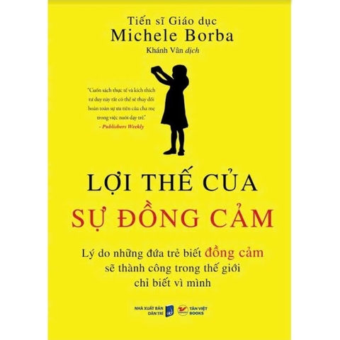 Lợi Thế Của Sự Đồng Cảm - Lý do những đứa trẻ biết đồng cảm sẽ thành công - Tân Việt 150k