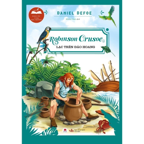 ROBINSON CRUSOE LẠC TRÊN HOANG ĐẢO, Danh tác trong nhà trường - Huy Hoàng 108k