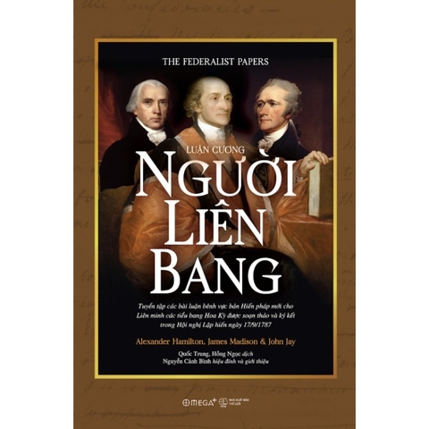 Luận Cương Người Liên Bang - Tuyển Tập Các Bài Luận Bênh Vực Bản Hiến Pháp Mới - AlphaBooks 299k