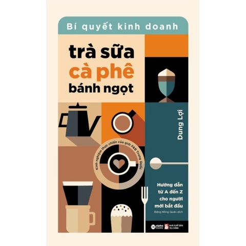 Bí Quyết Kinh Doanh Trà Sữa, Cà Phê, Bánh Ngọt -  (AlphaBooks) 179k