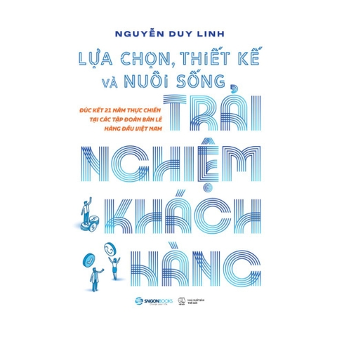 Lựa Chọn, Thiết Kế Và Nuôi Sống Trải Nghiệm Khách Hàng - SGB 169k