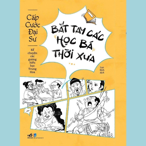Bắt tay các học bá thời xưa 170K ( Nhã Nam)