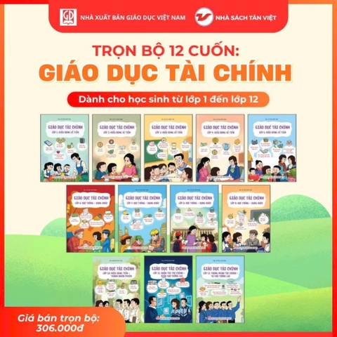 Trọn Bộ 12 Cuốn Sách Giáo Dục Tài Chính : Lớp 1 - Lớp 12 - Tân Việt Books