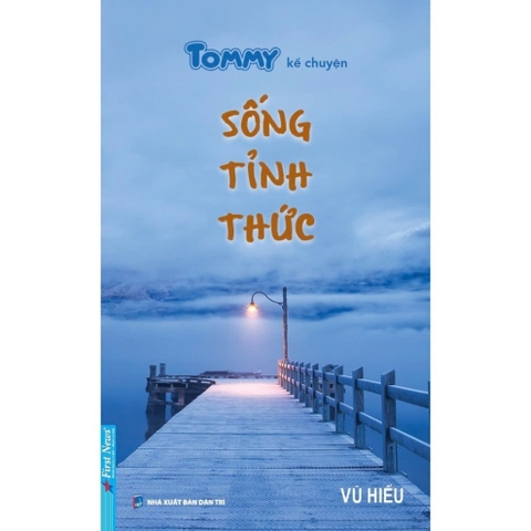 Tommy Kể Chuyện - Sống Tỉnh Thức - First News 168k