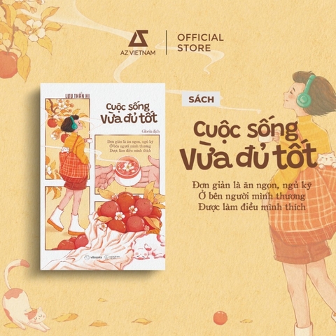 Cuộc Sống Vừa Đủ Tốt - Lưu Thần Hi - (Kỹ năng – Truyền cảm hứng) 109k - AZ