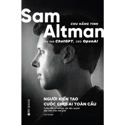 Sam Altman - Người Kiến Tạo Cuộc Chơi AI Toàn Cầu 249k (AlphaBooks)