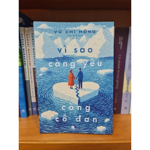 Vì sao càng yêu càng cô đơn (Vũ Chí Hồng) 188k (Nhã Nam)