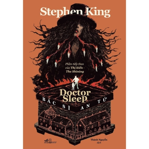 Bác sĩ An Tử (Phần tiếp theo của Thị Kiến -The Shining - Stephen King) - Nhã Nam 339k