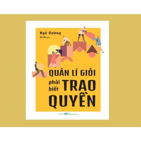 Quản lí giỏi phải biết trao quyền 125k - ML