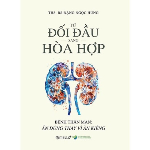 Từ Đối Đầu Sang Hòa Hợp: Bệnh Thận Mạn - Ăn Đúng Thay Vì Ăn Kiêng 195k - AlphaBooks