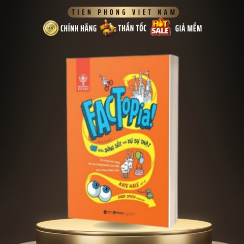 Factopia! - 400 Điều Sửng Sốt Nơi Xứ Sự Thật (Kate Hale, Andy Smith) - AlphaBooks 169k