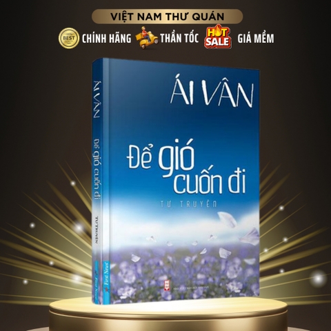Tự Truyện Ái Vân Để Gió Cuốn Đi - First News 168k