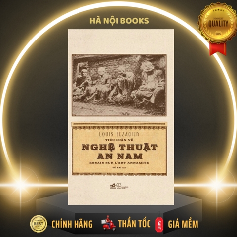 Tiểu luận về nghệ thuật An Nam (Louis Bezacier) (Nhã Nam) - Nhã Nam 120k