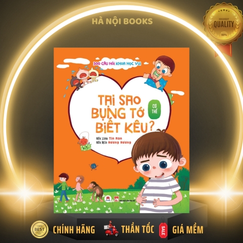 300 Câu Hỏi Khoa Học Vui Cơ Thể: Tại Sao Bụng Tớ Biết Kêu? - Huy Hoàng Books 48k