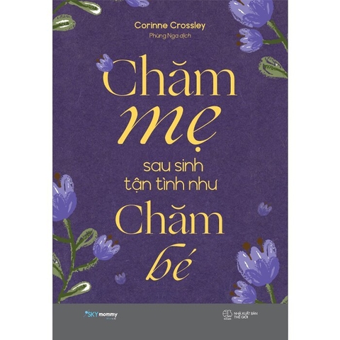 Chăm Mẹ Sau Sinh Tận Tình Như Chăm Bé - NXB Thế Giới - AZ Việt Nam 145k