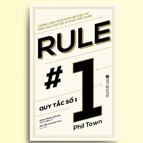 Rule #1 - Quy Tắc Số 1 - Chiến Lược Đơn Giản Để Đầu Tư Hiệu Quả Chỉ Với 15 Phút Mỗi Tuần (AlphaBooks) 199k