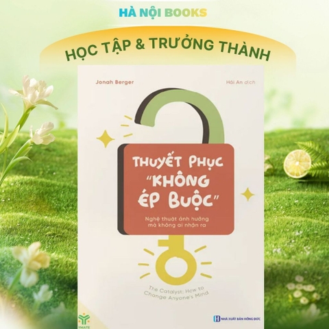 Thuyết Phục Không Ép Buộc – Nghệ Thuật Ảnh Hưởng Mà Không Ai Nhận Ra 145k - (YM)