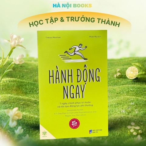 Hành Động Ngay - 7 Ngày Chinh Phục Trì Hoãn Và Tái Tạo Động Lực Phi Thường 59k - YM