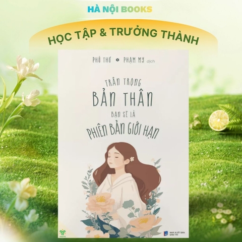 Trân Trọng Bản Thân Bạn Sẽ Là Phiên Bản Giới Hạn 132k - YM