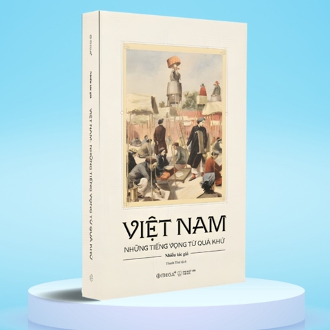 Việt Nam: Những Tiếng Vọng Từ Quá Khứ - Khám Phá Lịch Sử Và Bản Sắc Dân Tộc 155k - Alpha Books